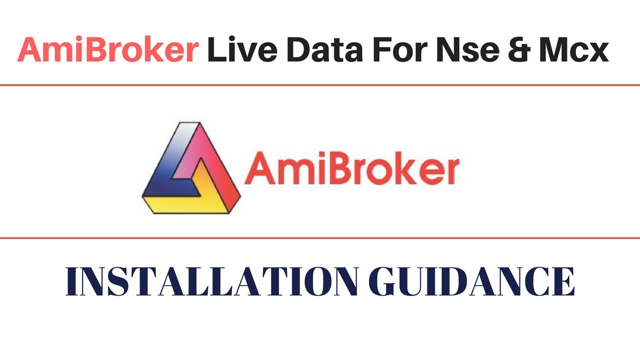 AmiBroker Live Data For Nse & Mcx :- Installation Guidance