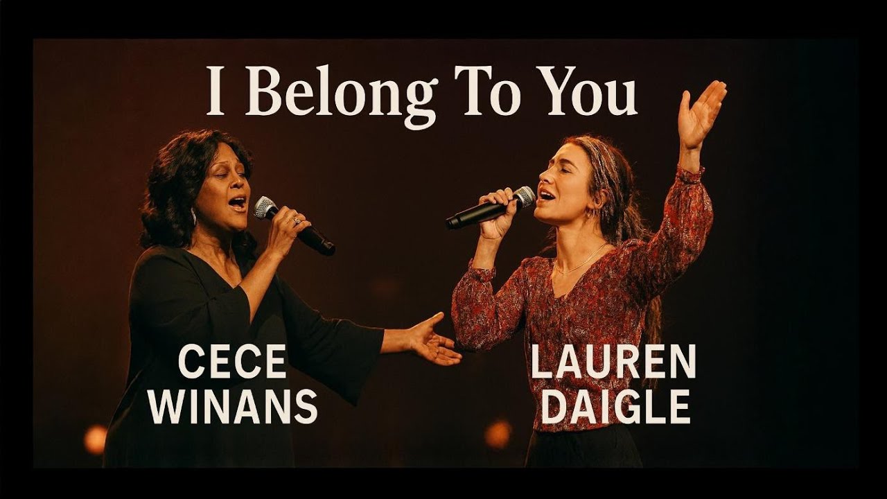 Belong to You – Lauren Daigle & CeCe Winans | Worship Song of Surrender & Devotion