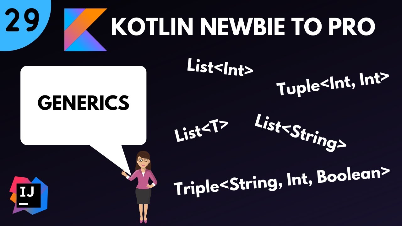 Kotlin Newbie to Pro - GENERICS - Part 29