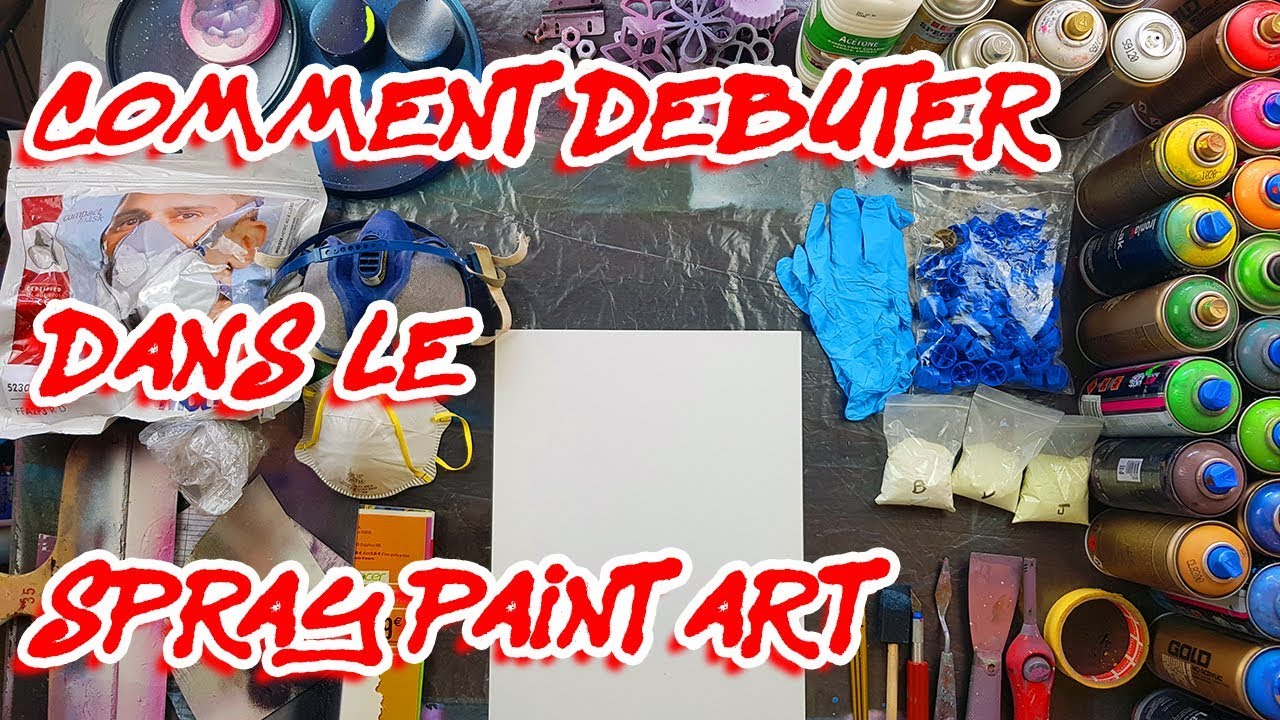 [TUTO] COMMENT BIEN DEBUTER DANS LE SPRAY PAINT ART - LE MATERIEL 🎨