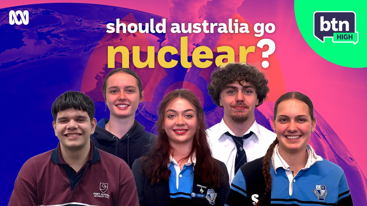 Living with Nuclear Power in Australia - BTN High