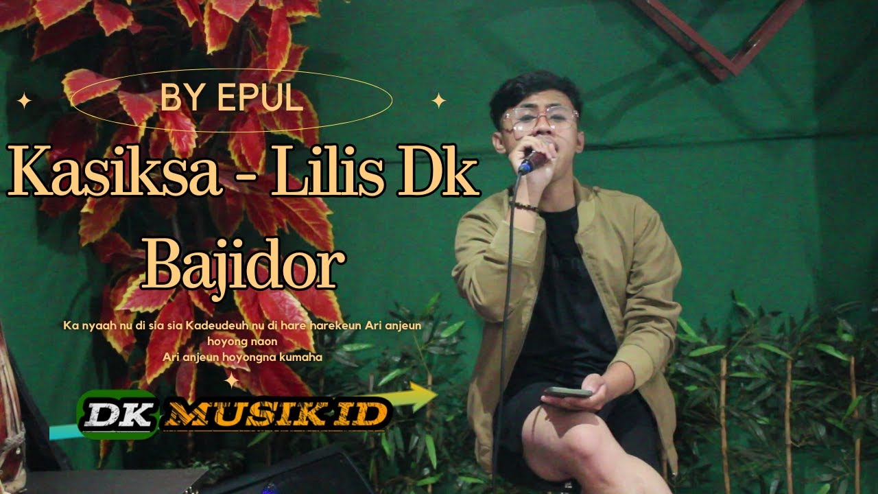 KASIKSA - LILIS DK BAJIDOR COVER BY EPUL || DK MUSIK ID