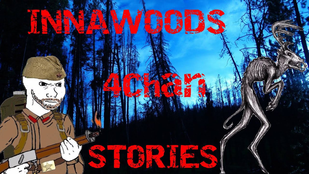 14 INHERENT Innawoods Stories | 4chan /x/ Greentext