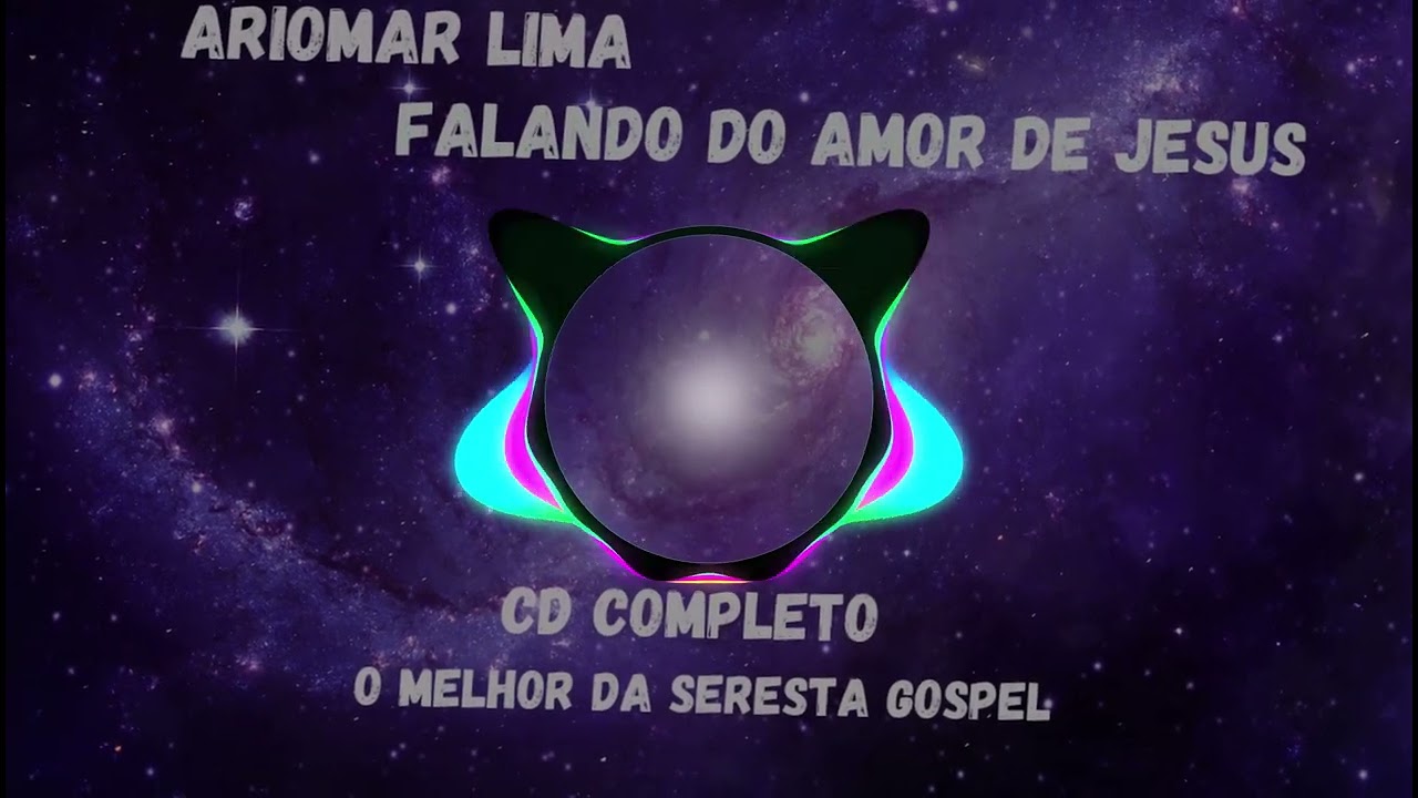 ARIOMAR LIMA - O MELHOR DA SERESTA GOSPEL CD COMPLETO
