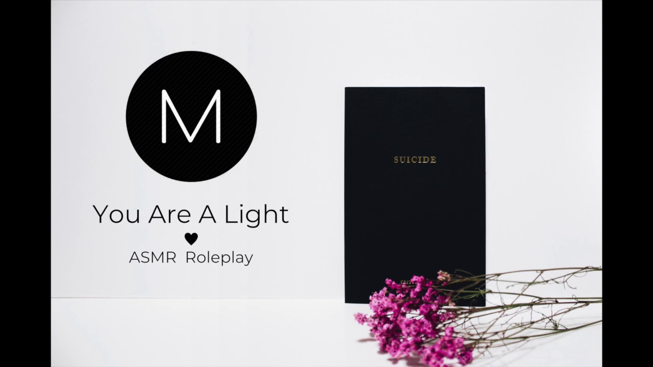 ASMR Roleplay: You Are A Light  [Girlfriend Comfort for Suicidal Thoughts], [F4A]