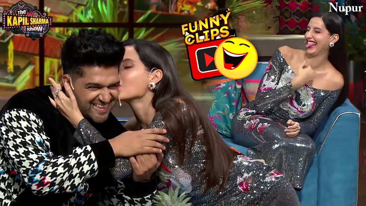 Nora Fatehi ने कर दिया सबके सामने Kiss | The Kapil Sharma Show Season 2 | Best Moments