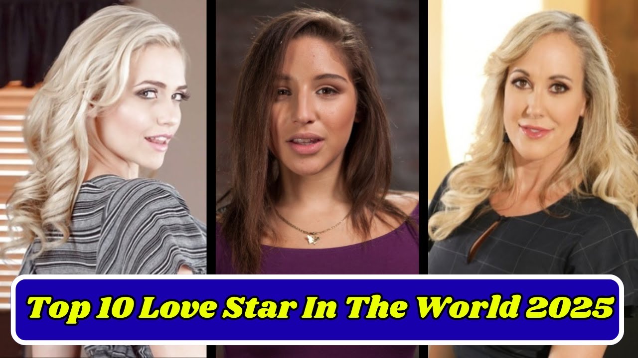 All Time Top 10 Love Star In The World 2025 #MiaMalkova #BrandiLove