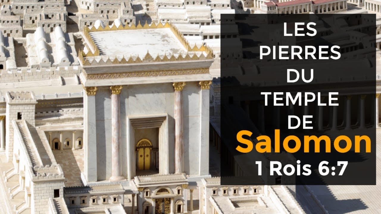 Le mystère dans 1 Rois 6:7 : des pierres taillées