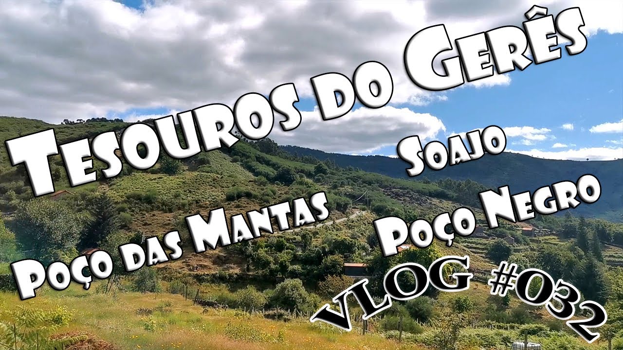 Vlog #32 - Tesouros do Gerês - Soajo - Poço das Mantas - Poço Negro