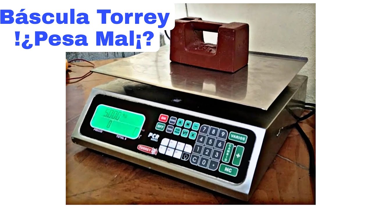 Bascula Torrey | ¡¿Pesa Mal?! | No Todo es Calibración