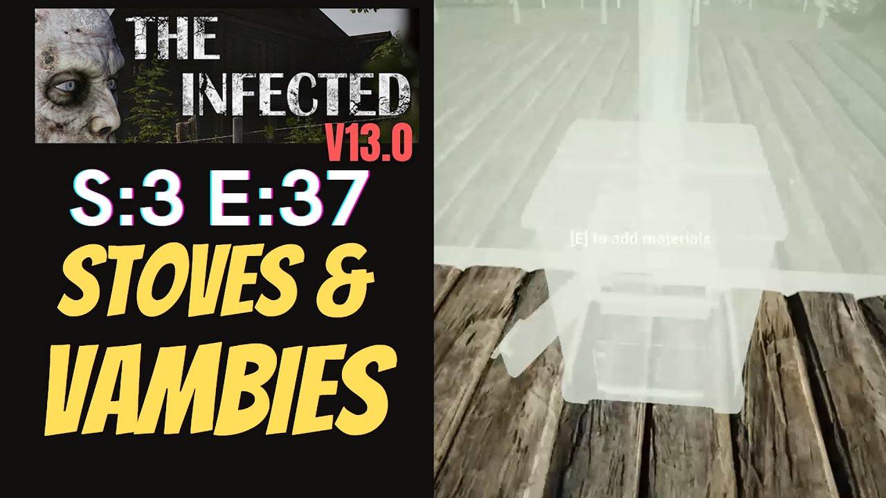The Infected (Gameplay) S:3 E:37 - Stoves & Vambies