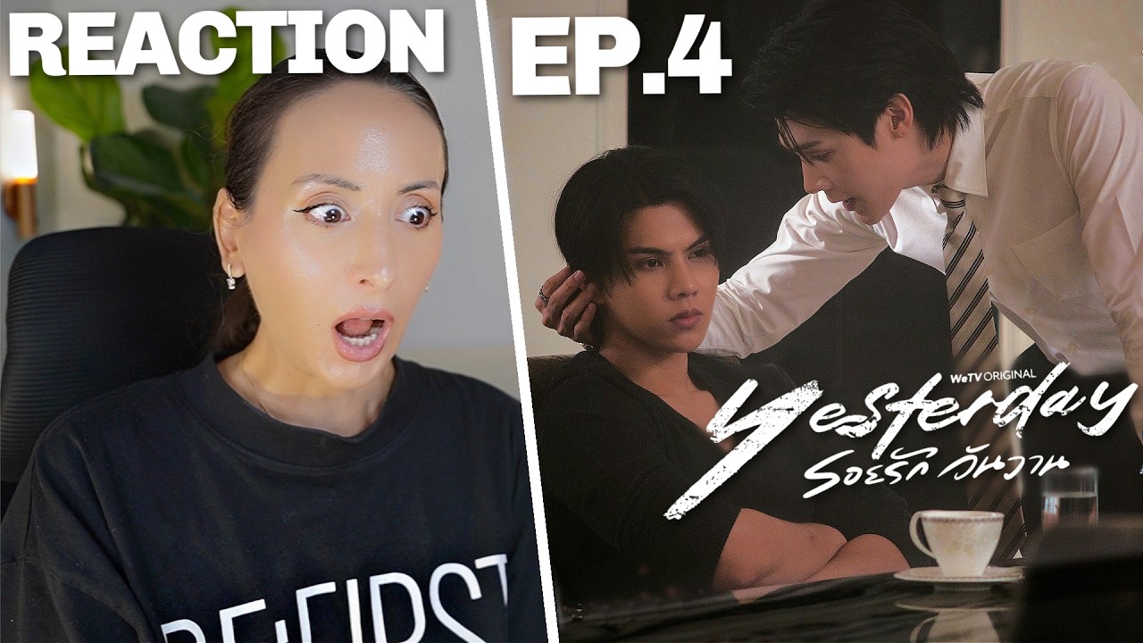 Yesterday รอยรักวันวาน EP.4 REACTION Highlight | FortPeat