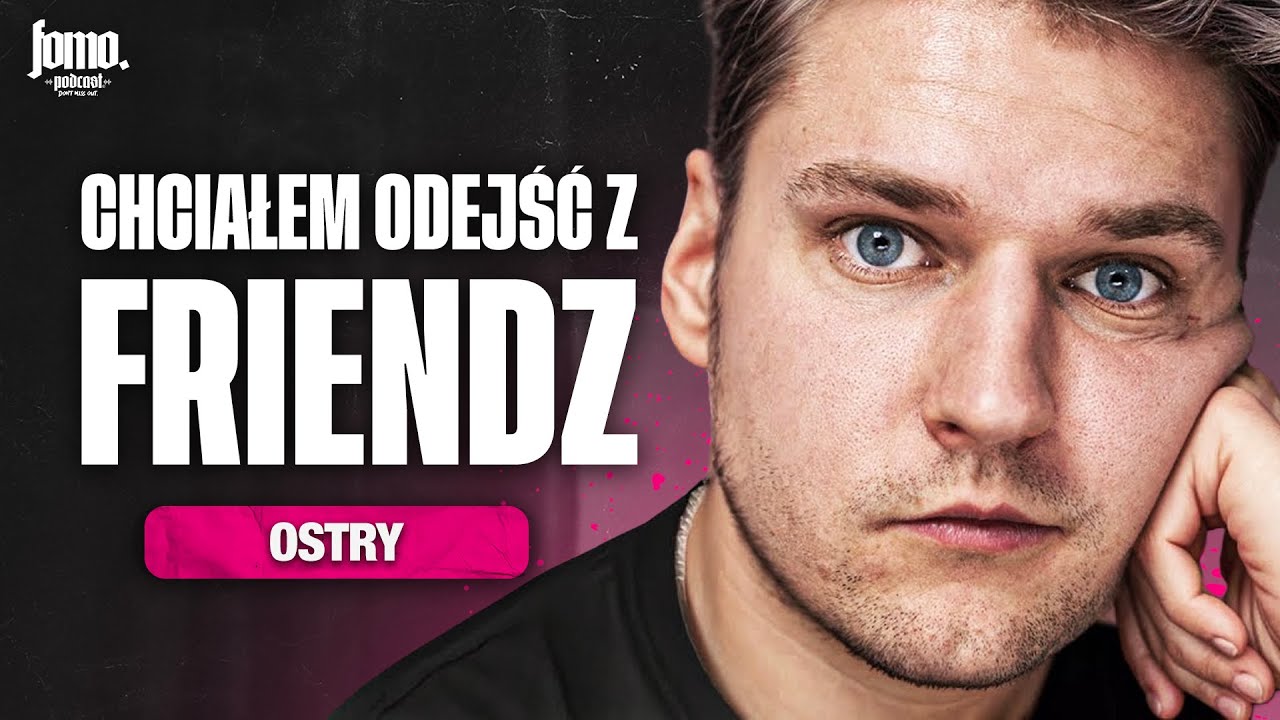 CZY TO KONIEC Z FRIENDZ? - Ostry