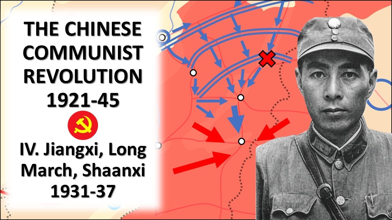 The Chinese Communist Revolution IV. Jiangxi, Long March, Shaanxi (1931-37)