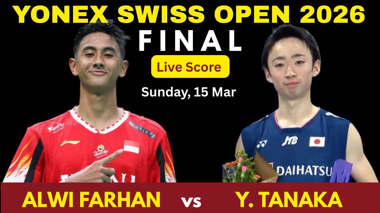 LIVE - ALWI FARHAN VS YUSHI TANAKA - FINAL YONEX SWISS OPEN 2026.