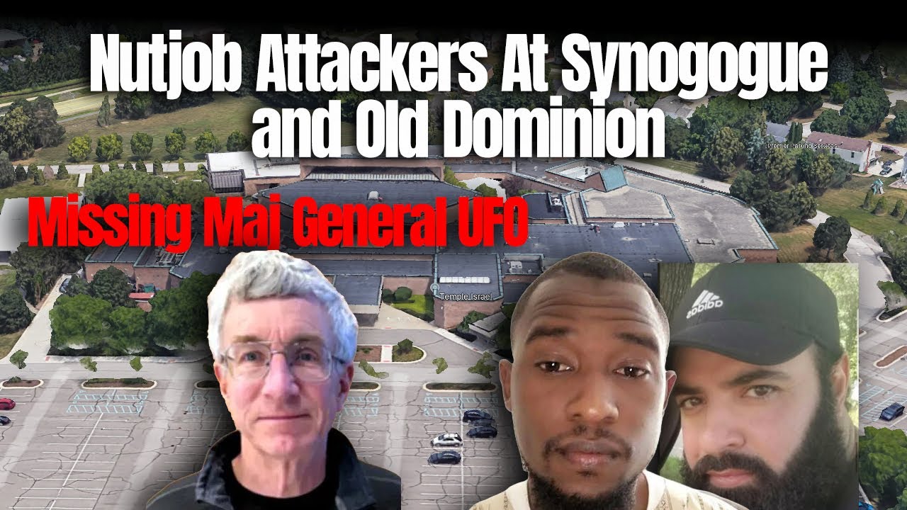 Nutjob Attackers At Synogogue and Old Dominion 0 Missing Maj General McCasland