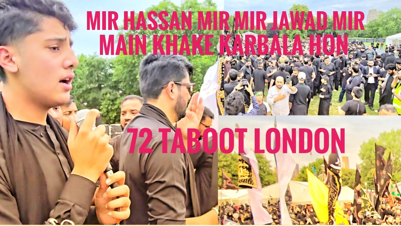 Main Khake Karbala hon | MIR HASSAN | MIR JAWAD in London