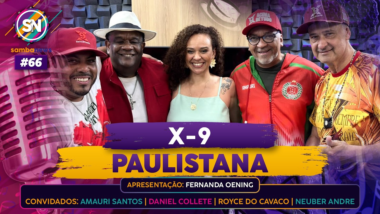 X-9 PAULISTANA | Amauri Santos | Daniel Collete | Royce do Cavaco | Neuber Andre | SambaNews #66