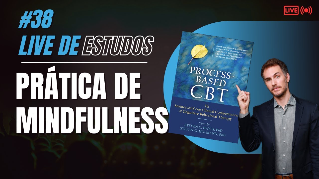 Live de Estudos #038 - PBT - Prática de Mindfulness