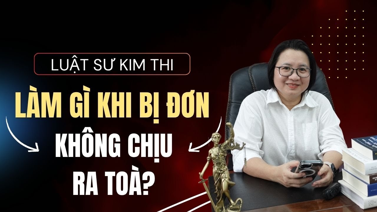 Người bị kiện không chịu ra toà phải làm sao?  -  Luật sư Thi