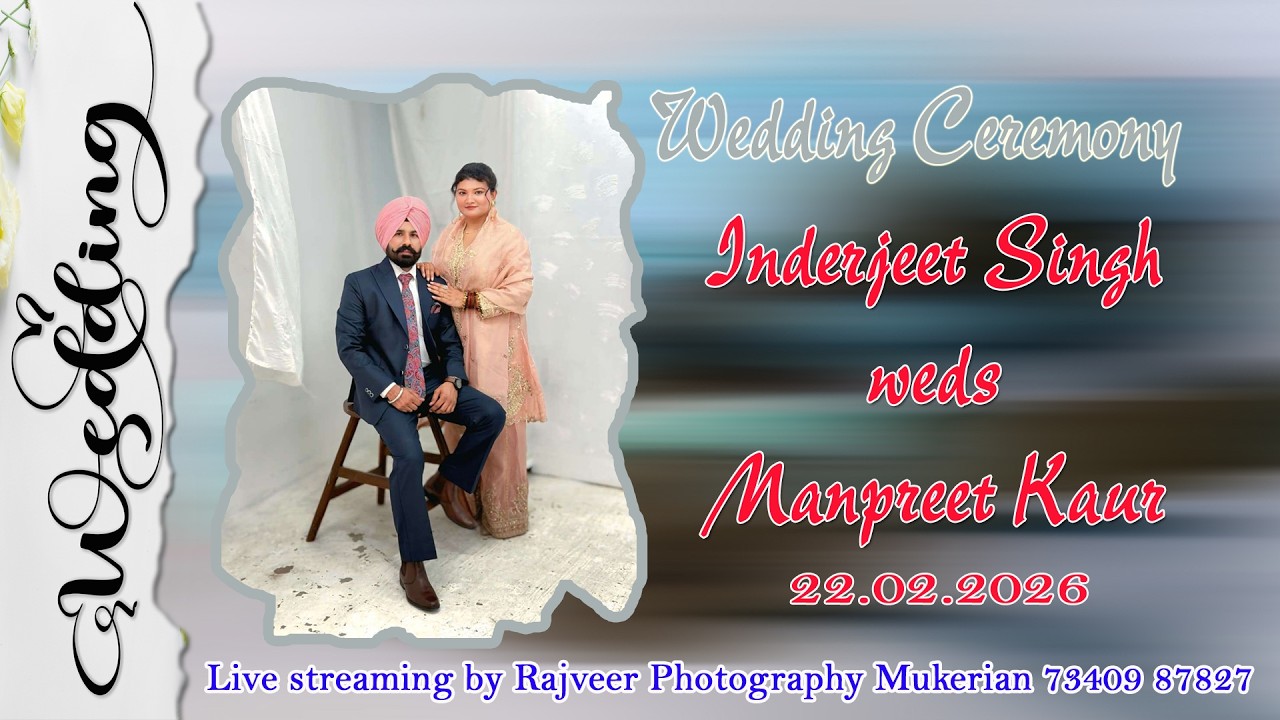 Wedding Ceremony Inderjeet Singh weds Manpreet Kaur  Live Stream by Rajveer Photography 73409 87827