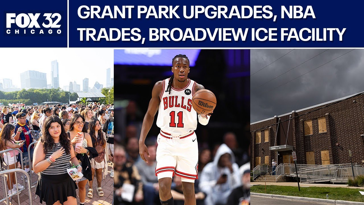Grant Park upgrades, Bulls roster shake up, Broadview Mayor calls for closure of ICE detention fa...