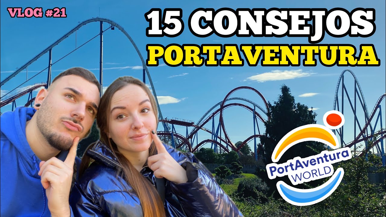 15 CONSEJOS para tu visita a PORTAVENTURA WORLD #vlog21