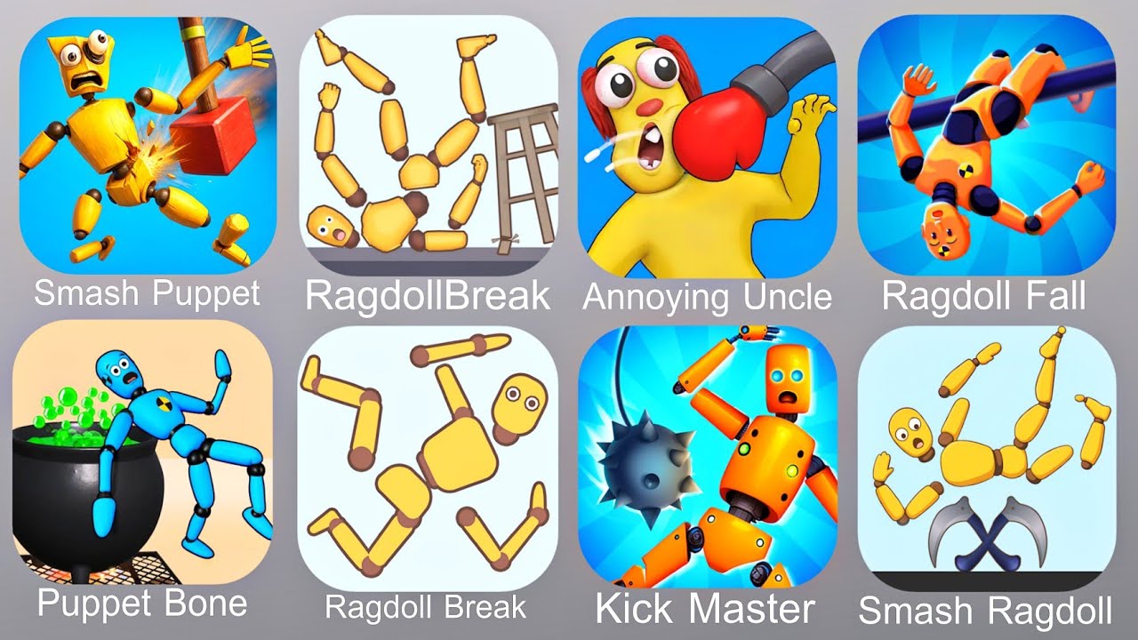 Smash Puppet,Ragdoll Break,Annoying Uncle,Ragdoll Fall,Puppet Bone,Kick Master,Smash Ragdoll