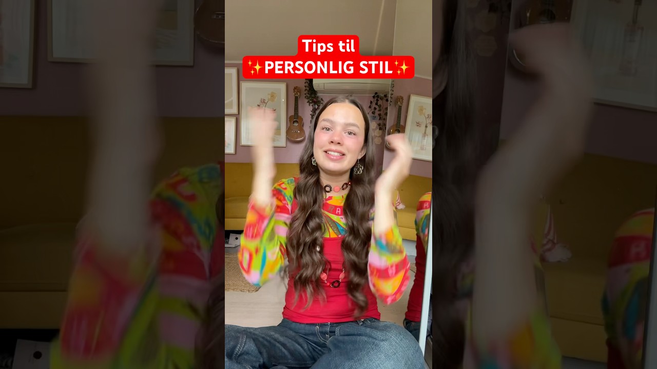 Tips til ✨PERSONLIG STIL✨