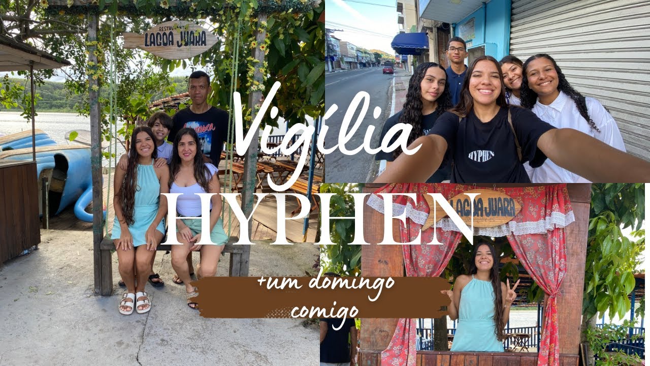 VIGÍLIA HYPHEN + UM DOMINGO COMIGO 🤩😘💥💥