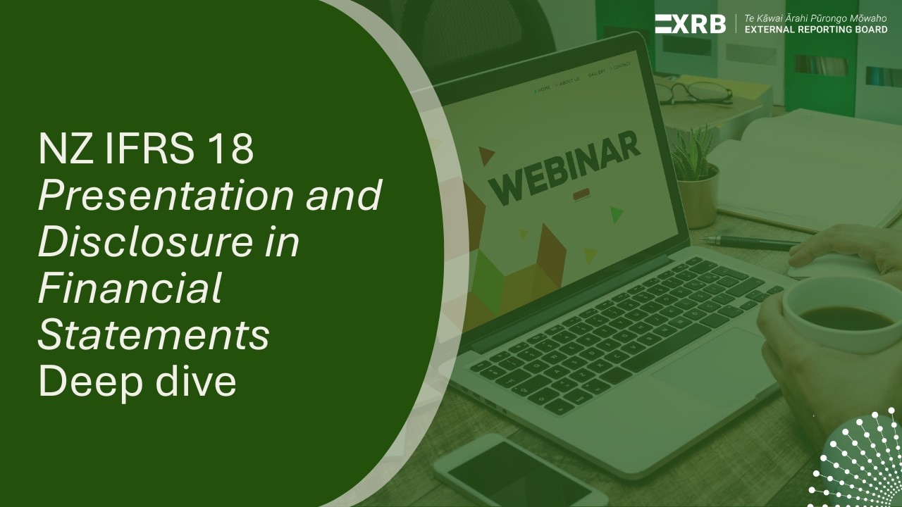 Deep Dive on NZ IFRS 18 - Presentation and Disclosure in Financial Statements - 7 August 2025