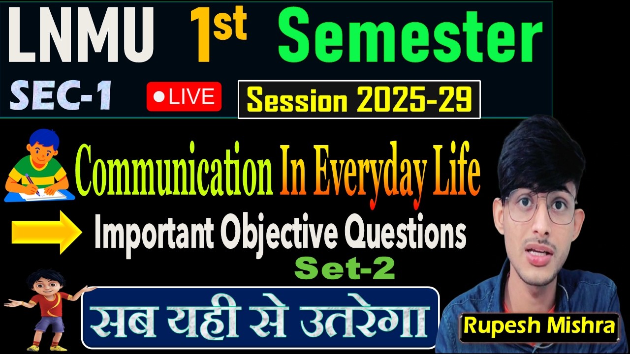 🔥 LNMU 1st Semester Communication in Everyday Life (SEC) 2026 | VVI Viral Objective Questions✅