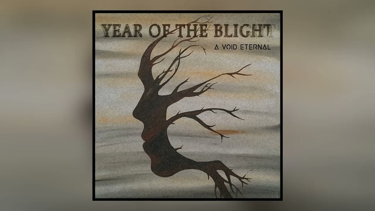 A Void Eternal - Year Of The Blight (Full Album 2018)