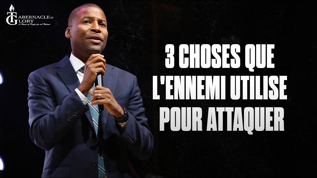 3 Choses Que L'Ennemi Utilise Pour Attaquer | Pasteur Gregory Toussaint | Message et Prière
