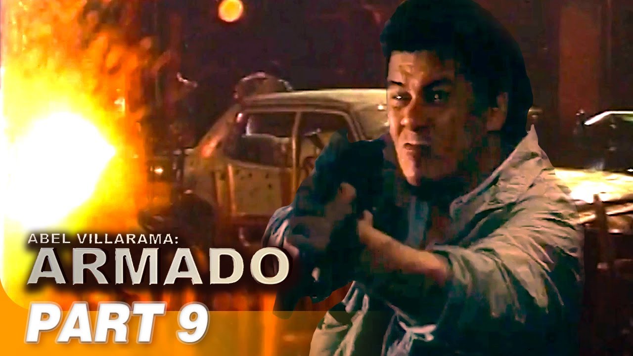 'Abel Villarama: Armado&rsquo; FULL MOVIE Part 9 | Ace Vergel