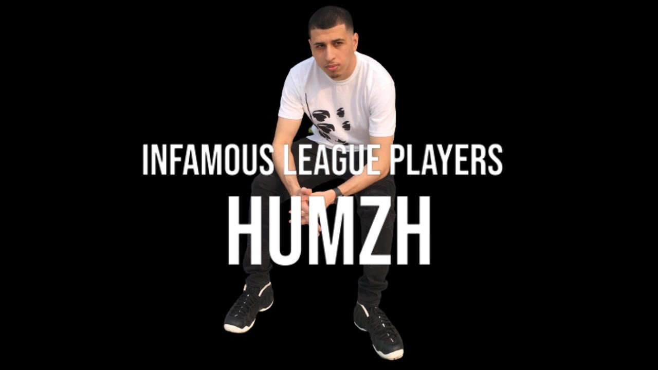 Infamous League Players - Humzh
