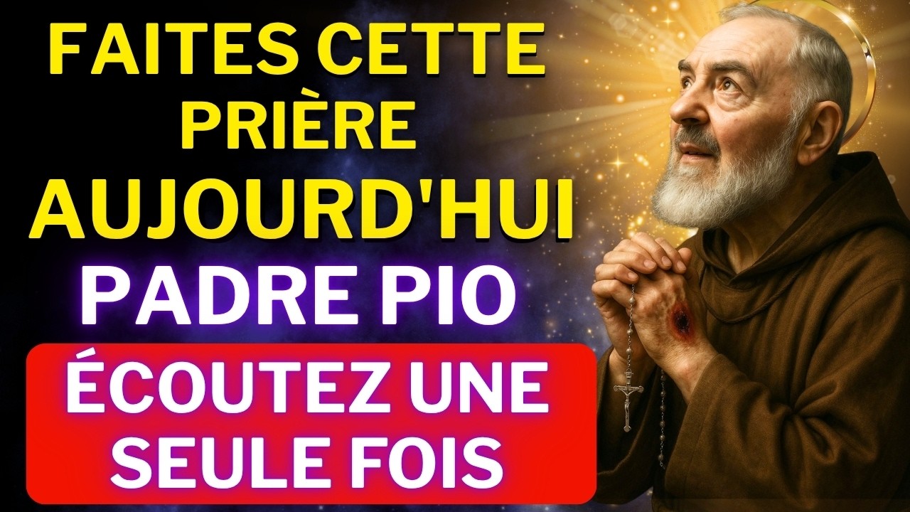 PRIÈRE PUISSANTE à PADRE PIO 🙏 FAITES CETTE PRIÈRE ET RECEVEZ VOTRE MIRACLE IMPOSSIBLE AUJOURD’HUI