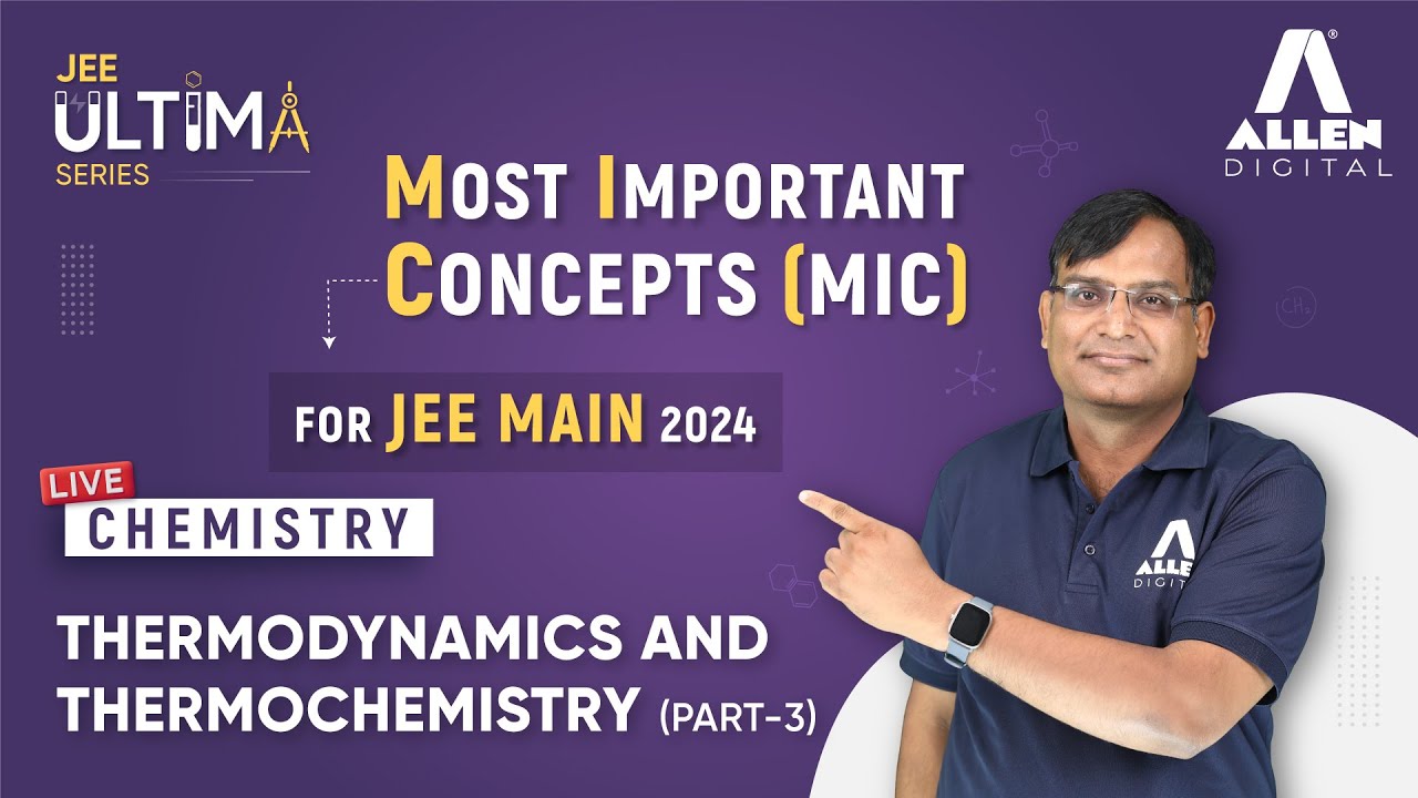 Thermodynamics & Thermochemistry (Part-3) | Most Important Concept for JEE Main 2024 | JEE Ultima