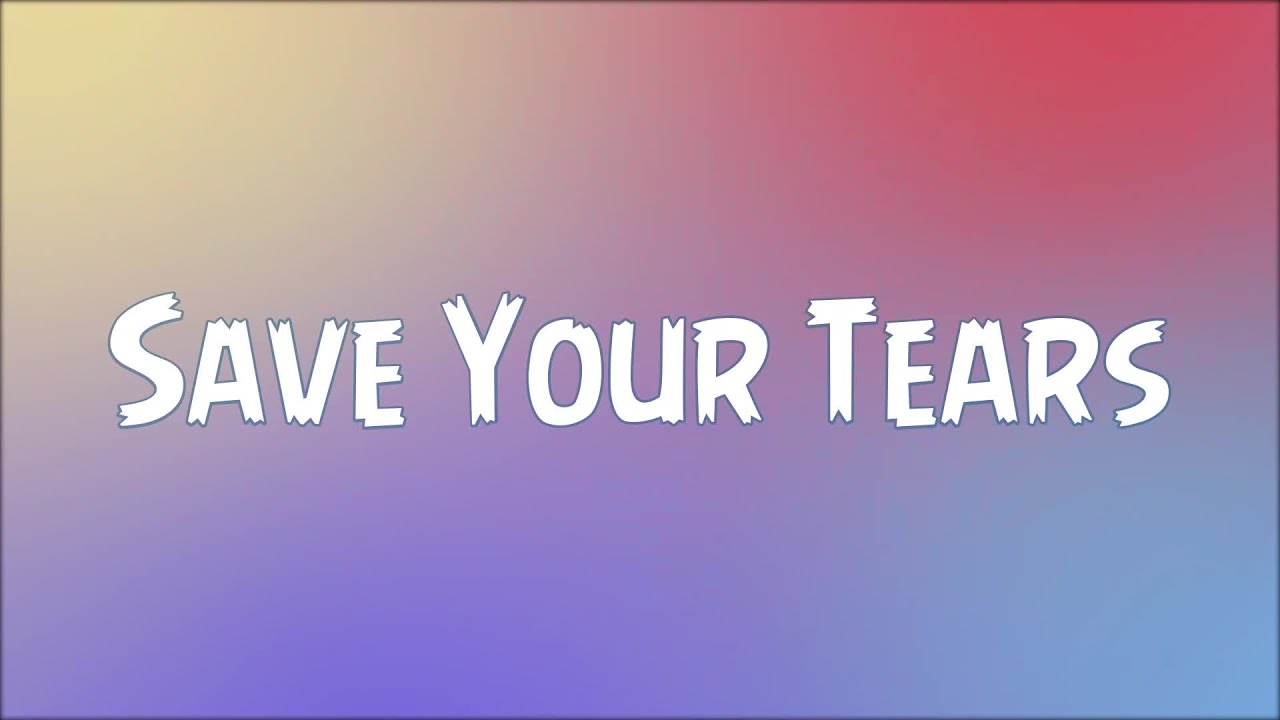 The Weeknd - Save Your Tears ( Clean Lyrics )