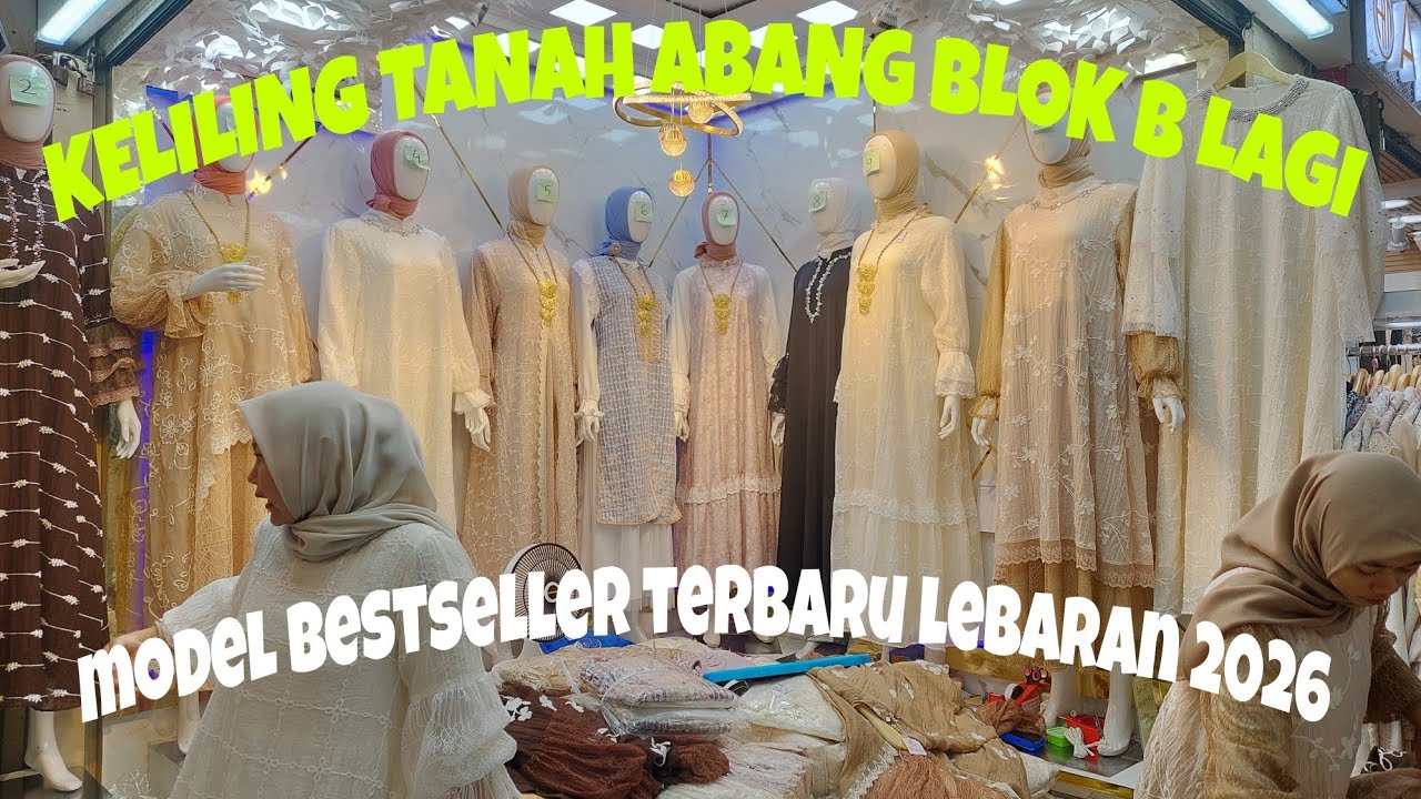 MODEL BAJU BESTSELLER LEBARAN 2026 DI TANAH ABANG BLOK B
