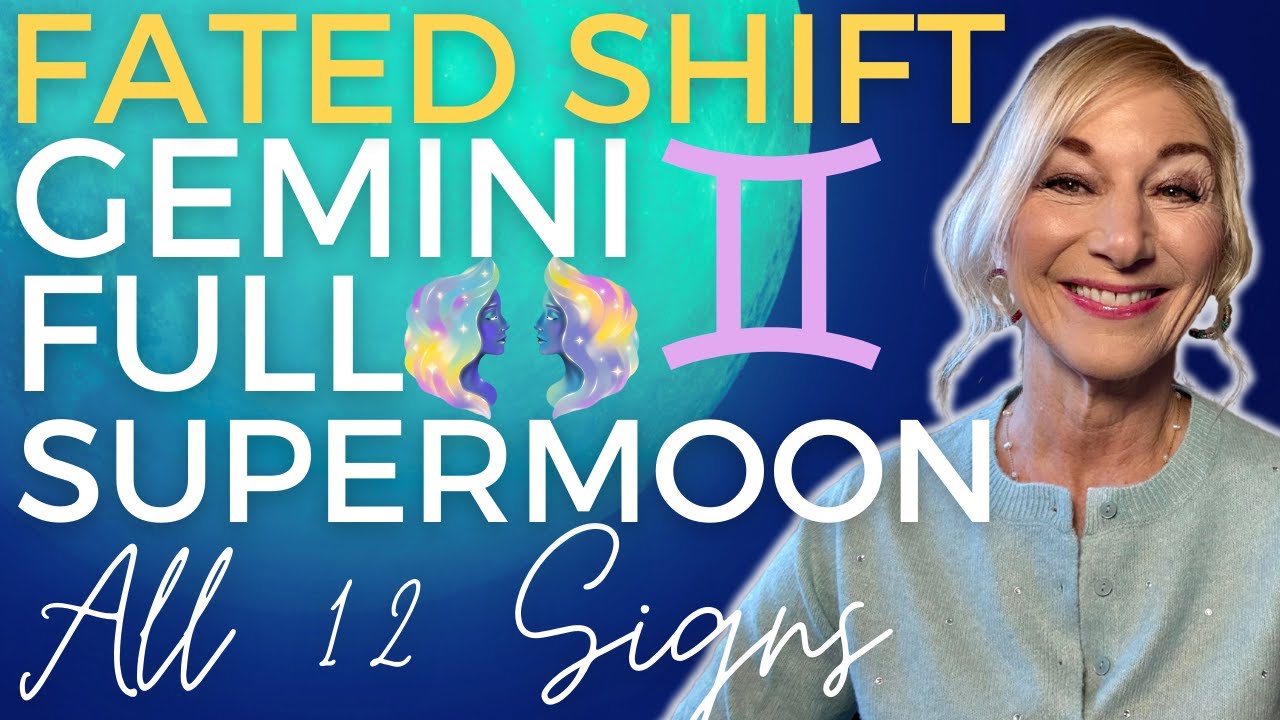 Gemini Super Full Moon ♊️ Karmic Turning Point! Trust the Process! ✨ All Signs ✨