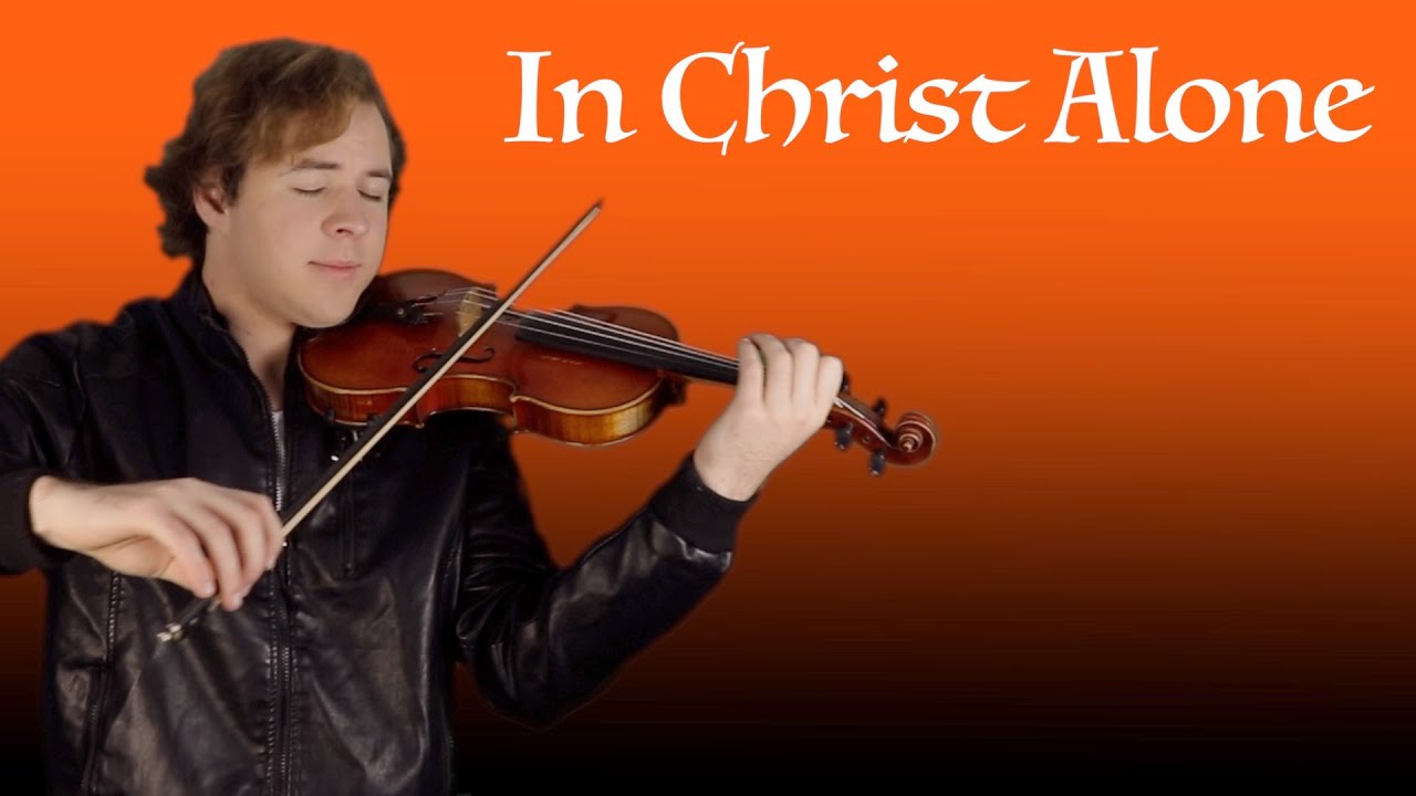 In Christ Alone - Jonathan Violin Hymns