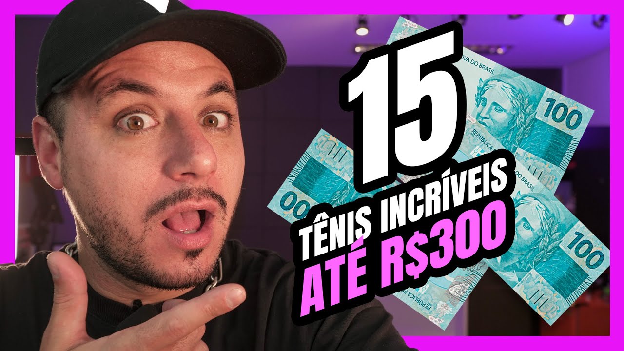 15 TÊNIS INCRÍVEIS até R$300,00