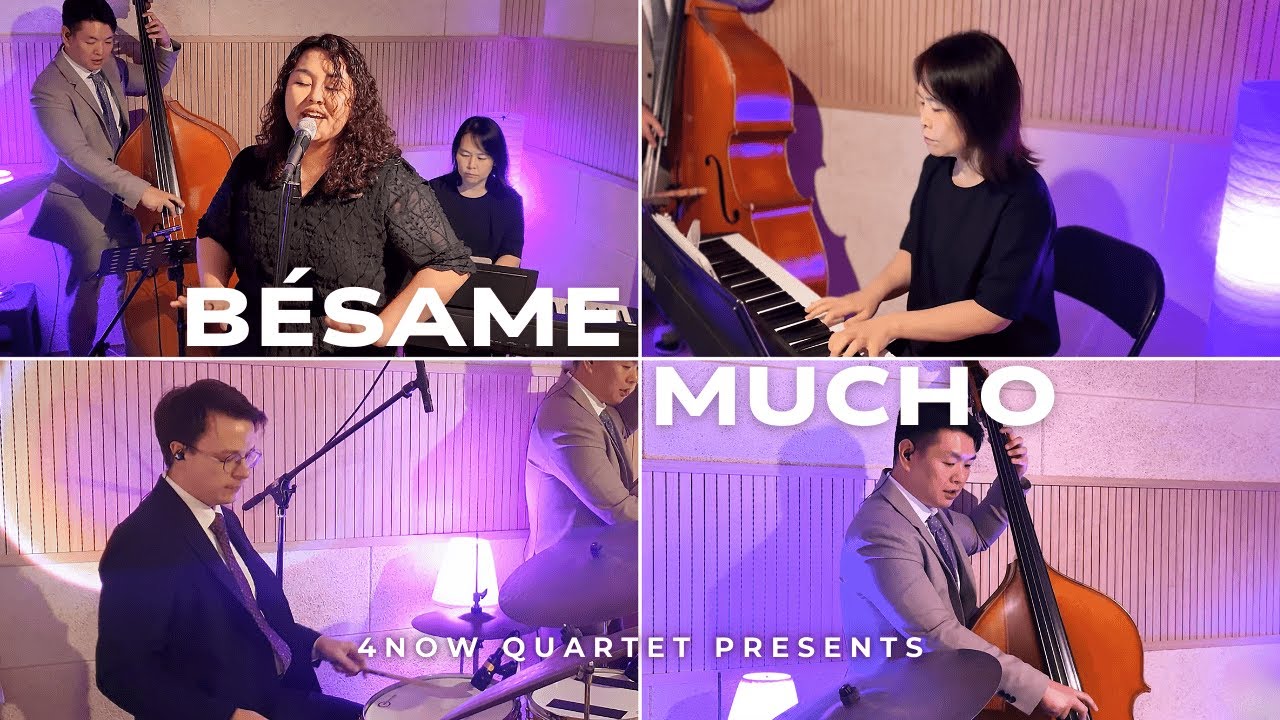 4Now Quartet (포나우) - Bésame Mucho