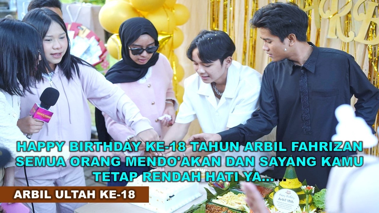 HAPPY BIRTHDAY KE-18 TAHUN ARBIL FAHRIZAN | SEMUA ORANG MENDO'AKAN DAN SAYANG KAMU | SUKSES SELALU !