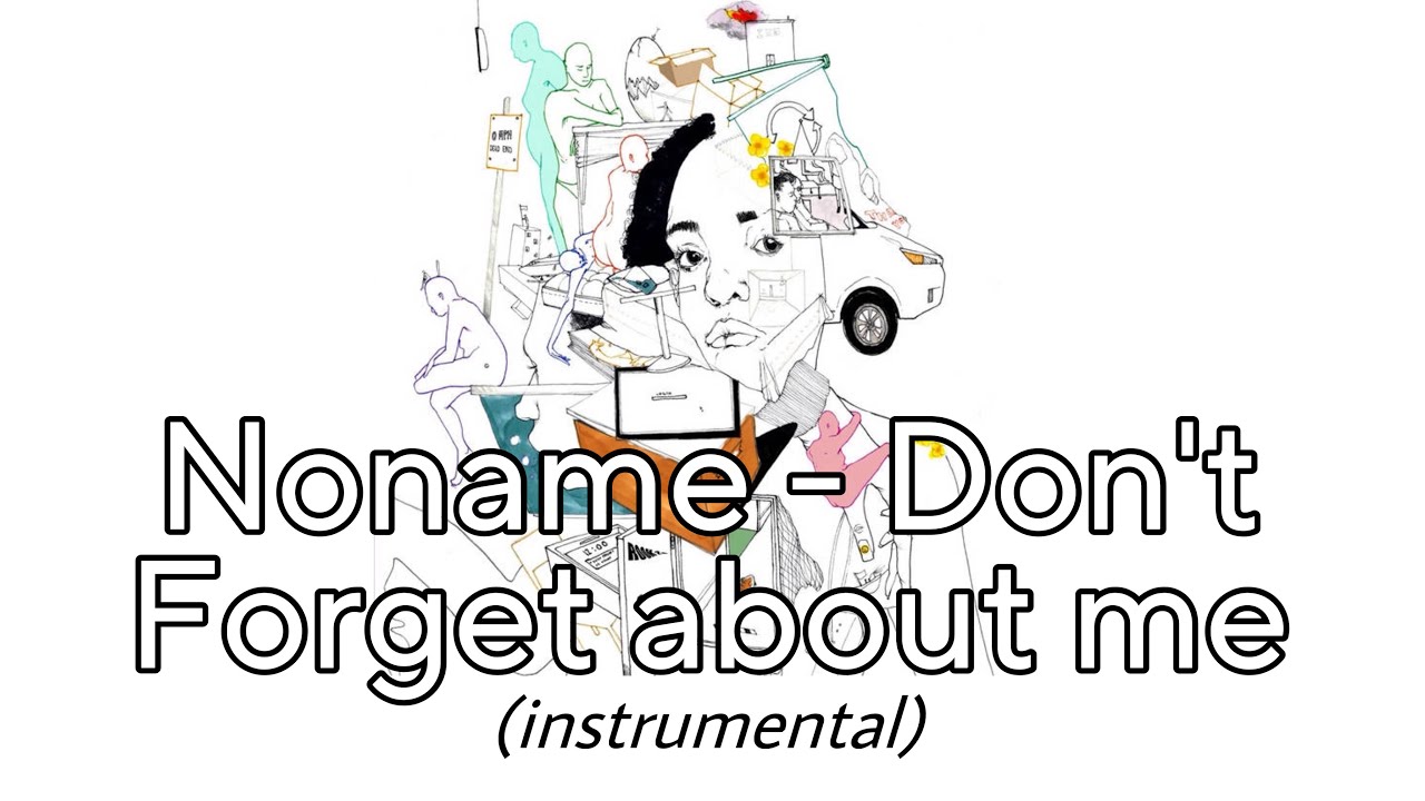 Noname - Don't Forget about me (Instrumental)