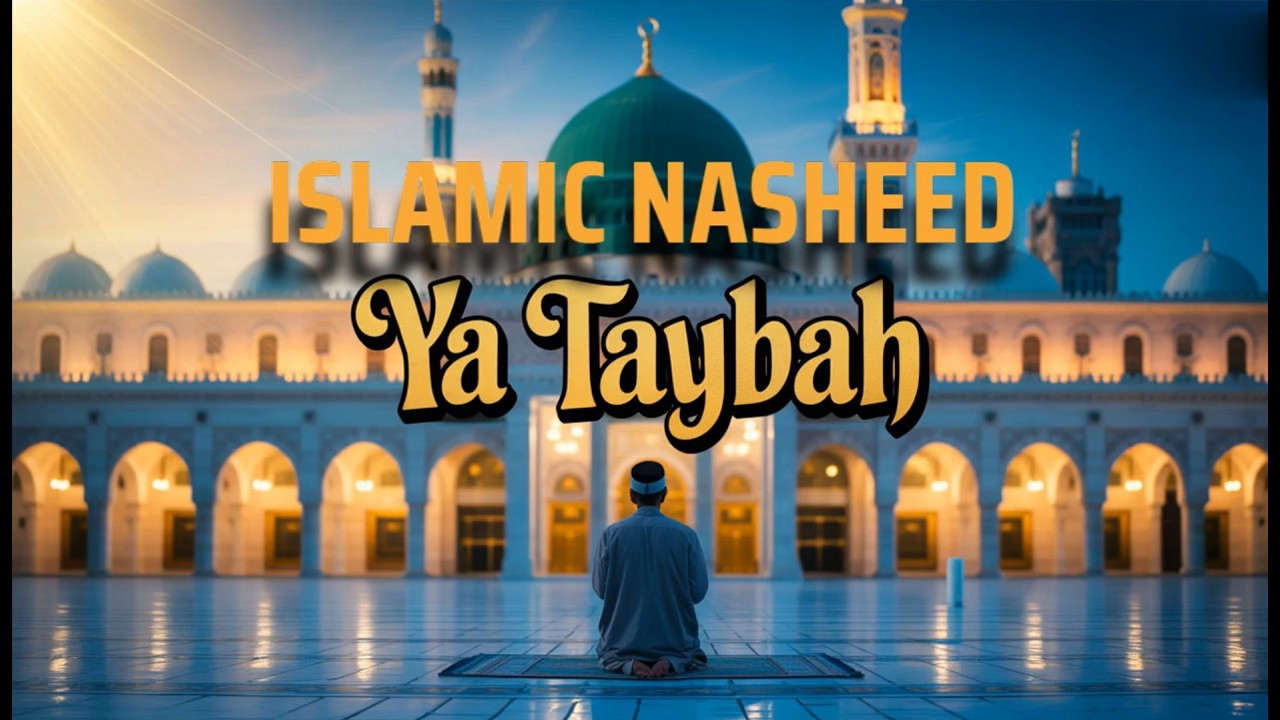 Ya Ṭaybah – Emotional Bilingual Nasheed About the City of the Prophet PBUH | Islamic & Emotional