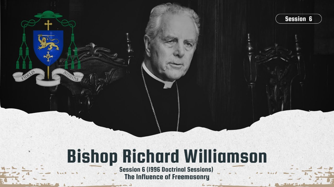 Bishop Richard Williamson – Session 6 (1996 Doctrinal Sessions), Influence of Freemasonry