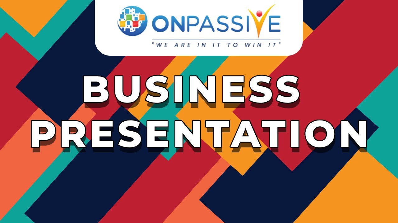 ONPASSIVE - BUSINESS PRESENTATION FOR YOU
