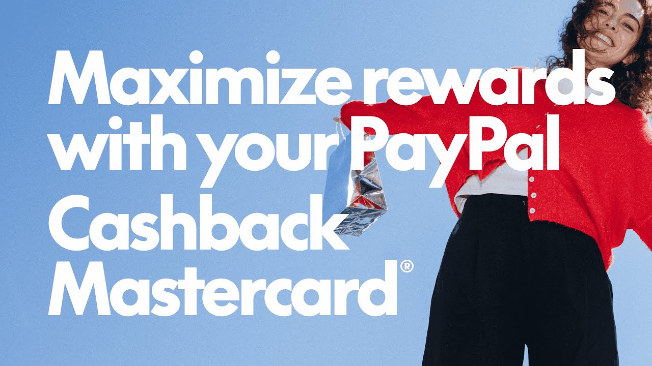 How to maximize rewards with your PayPal Cashback Mastercard
